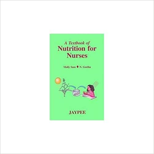 A Textbook Of Nutrition For Nurses 1st Edition By Molly Sam