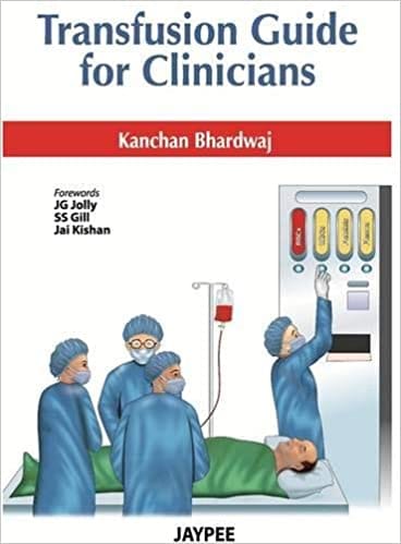 Transfusion Guide For Clinicians 1st Edition By Kanchan Bhardwaj