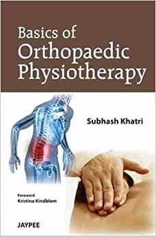 Basics Of Orthopedic Physiotherapy 1st Edition By Khatri