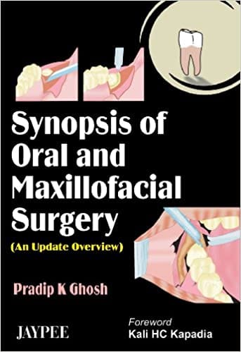 Synopsis Of Oral And Maxillofacial Surgery An Update Overview 1st Edition By Ghosh