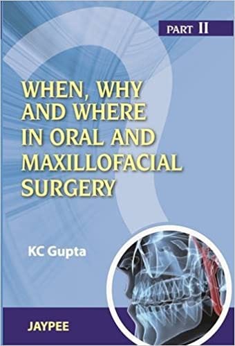 When Why And Where In Oral And Maxillofacial Surgery Part Ii 1st Edition By Gupta