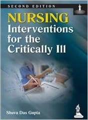 Nursing Interventions For The Critically Ill 2nd Edition By Gupta Shuva Das