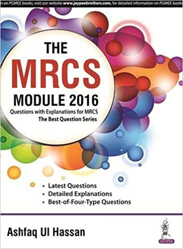 The Mrcs Module 2016 Question With Explanations For Mrcs The Best Question Series 1st Edition By Hassan Ashfaq Ui