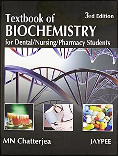 Textbook Of Biochemistry For Dental Nursing Pharmacy Students 3rd Edition By Chatterjea