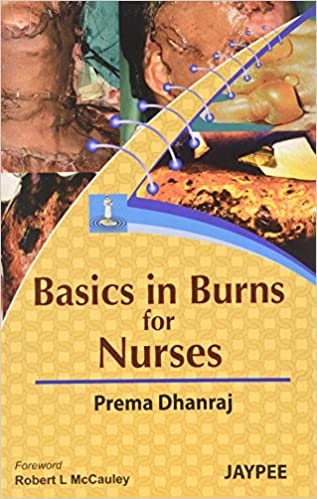 Basics In Burns For Nurses 1st Edition By Dhanraj