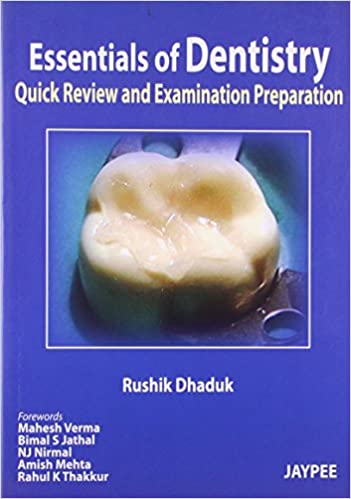 Essentials Of Dentistry:Quick Review And Examination Preparation 1st Edition By Dhaduk