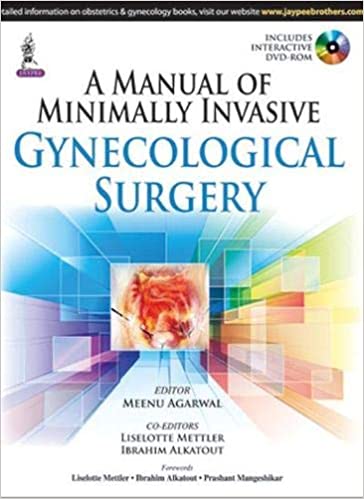 A Manual Of Minimally Invasive Gynecological Surgery 1st Edition By Agarwal