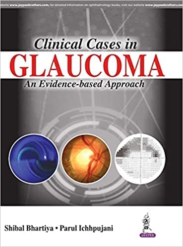 Clinical Cases In Glaucoma An Evidence-Based Approach 1st Edition By Bhartiya Shibal
