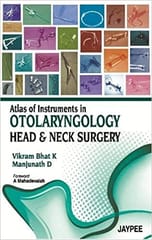 Atlas Of Instruments In Otolaryngology Head & Neck Surgery 1st Edition By Bhat