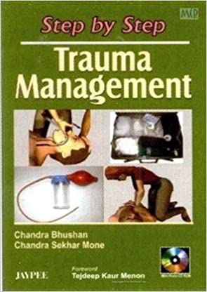 Step By Step Trauma Management With Photo Cd Rom 1st Edition By Bhushan