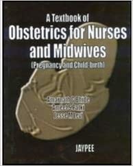 A Textbook Of Obst.For Nurses & Midwives Preg. & Child-Birth 1st Edition By Bhide