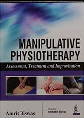 Manipulative Physiotherapy Assessment Treatment And Improvisation 1st Edition By Biswas Amrit
