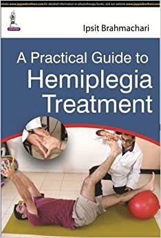 A Practical Guide To Hemiplegia Treatment 1st Edition By Brahmachari Ipsit