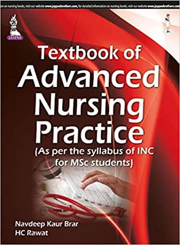 Textbook Of Advanced Nursing Practice As Per The Syllabus Of Inc For Msc Students 1st Edition By Brar Navdeep Kaur