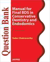 Question Bank Manual For Final Bds In Conservative Dentistry And Endodontics 1st Edition By Chakravarthy
