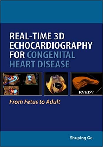 Real-Time 3D Echocardiography For Congenital Heart Disease 1st Edition By Shuping X.Ge