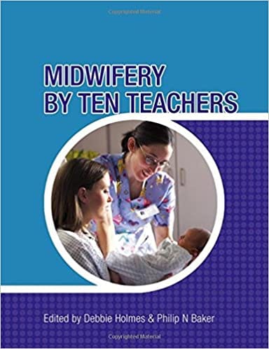 (Ex)Midwifery By Ten Teachers 1st Edition By Holmes
