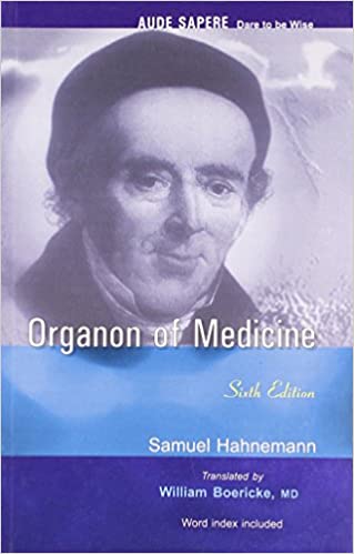 Organon Of Medicine Sixth Edition Hahnemanns Own Written Revision 6th Edition By Hahnemann S/ Boericke