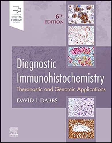 Diagnostic Immunohistochemistry Theranostic and Genomic Applications 6th Edition 2022 by David J Dabbs