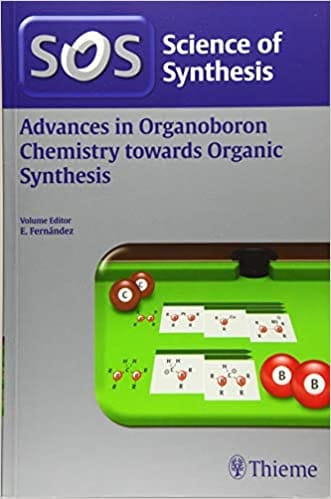 Science of Synthesis: Advances in Organoboron Chemistry towards Organic Synthesis 1st Ed. 2020 By Fuerstner