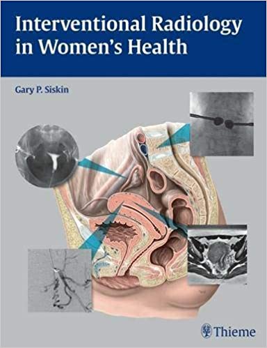 INTERVENTIONAL RADIOLOGY IN WOMEN S HEALTH 2009 By SISKIN