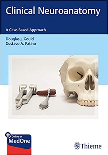 Clinical Neuroanatomy A Case-Based Approach 1st Edition 2019 By Gould