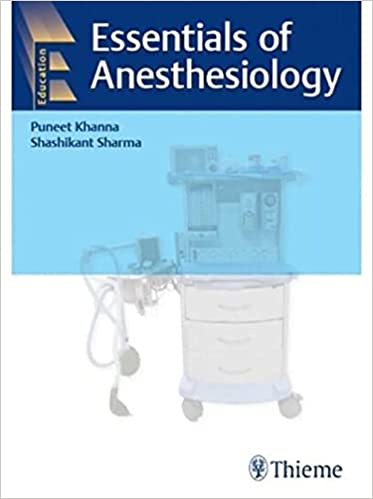 Essentials of Anesthesiology 1st Edition 2021 By Khanna