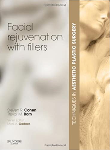 Techniques in Aesthetic Plastic Surgery: Facial Rejuvenation With Fillers With DVD 2009 By Cohen Publisher Elsevier