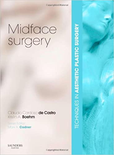 Techniques in Aesthetic Plastic Surgery: Midface Surgery With DVD 2009 By De Castro Publisher Elsevier