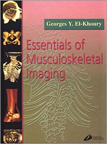 Essentials in Musculoskeletal Imaging 2002 By El-Khoury Publisher Elsevier