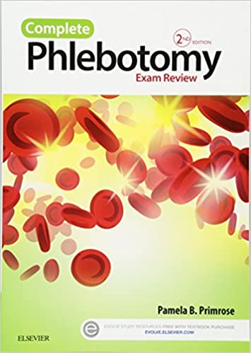 Complete Phlebotomy: Exam Review 2nd Edition 2016 By Primrose Publisher Elsevier