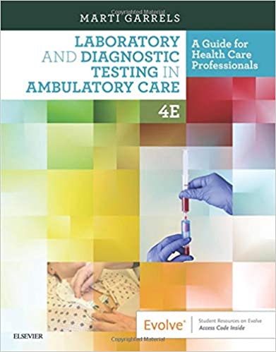 Laboratory and Diagnostic Testing In Ambulatory 4th Edition 2019 By Garrels M Publisher Elsevier