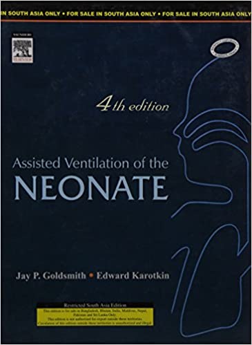 Assisted Ventilation of the Neonate 4th Edition 2009 By Goldsmith Publisher Elsevier