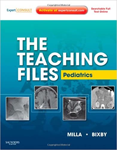 The Teaching Files Pediatric 2010 By Milla Publisher Elsevier
