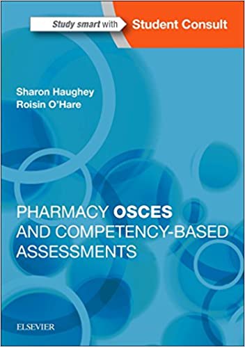 Pharmacy OSCES and Competency-Based Assessments 2018 By Haughey Publisher Elsevier
