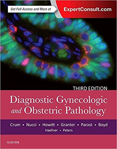 Diagnostic Gynecologic and Obstetric Pathology 3rd Edition 2018 By Crum Publisher Elsevier