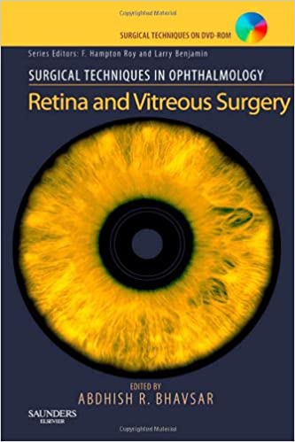 Surgical Techniques in Ophthalmology: Retina & Vitreous Surgery With DVD 2009 By Bhavsar Publisher Elsevier