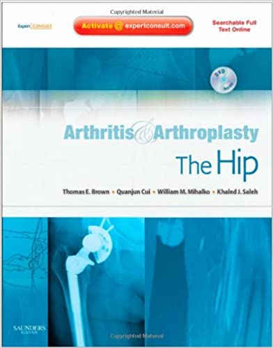 Arthritis & Arthoplasty: The Hip With DVD 2009 By Brown Publisher Elsevier