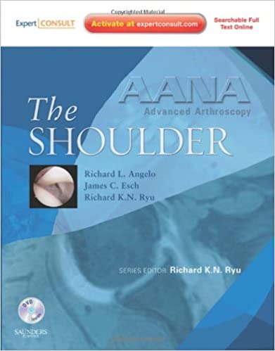 AANA Advanced Arthroscopy: The Shoulder With DVD 2010 By Angelo Publisher Elsevier