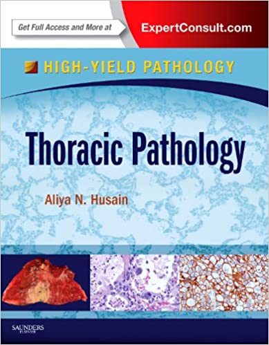 High-Yield Pathology Thoracic Pathology 2012 By Husain Publisher Elsevier