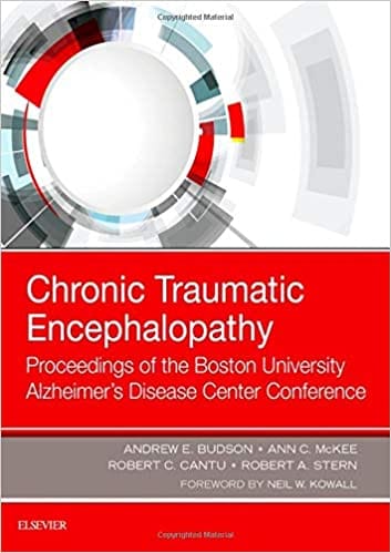 Chronic Traumatic Encephalopathy: Proceedings of the Boston University Alzheimer's Disease Center Conference 2018 By Budson Publisher Elsevier