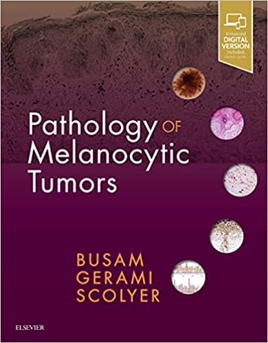 Pathology of Melanocytic Tumors 2019 By Busam Publisher Elsevier