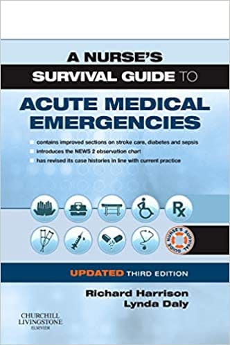 A Nurse's Survival Guide to Acute Medical Emergencies 3rd Edition 2019 By Harrison Publisher Elsevier