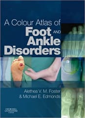 A Colour Atlas of Foot & Ankle Disorders 2007 By Foster Publisher Elsevier
