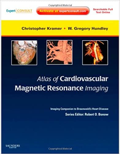 Atlas of Cardiovascular Magnetic Resonance Imaging 2010 By Kramer Publisher Elsevier