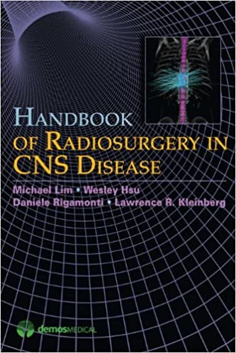 Handbook of Radiosurgery in CNS Disease 2013 By Lim Publisher Demos Medical