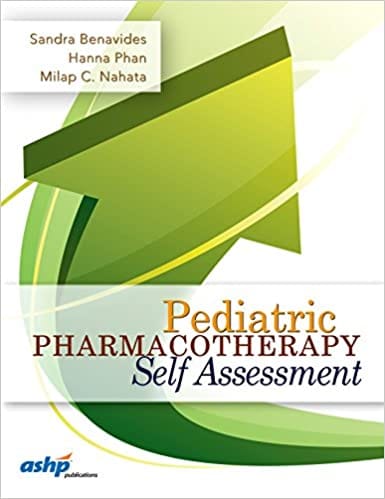 Pediatric Pharmacotherapy Self Assessment 2015 By Benavides Publisher American Society Of Health System Pharmacists