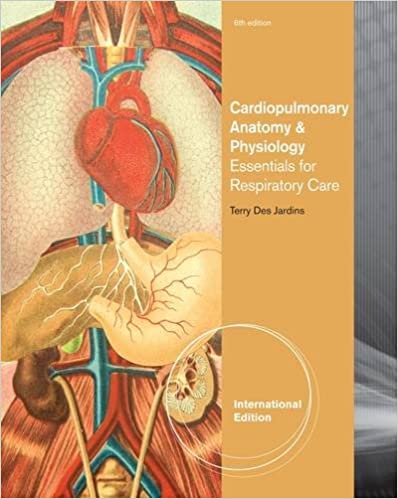 Cardiopulmonary Anatomy and Physiology Essentials of Respiratory Care 6th Edition 2013 By Jardins T D Publisher Cengage