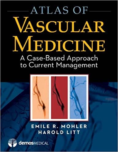 Atlas of Vascular Medicine: A Case-Based Approach to Current Management 2012 By Mohler Publisher Demos Medical