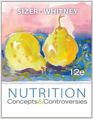 Nutrition Concepts and Controversies 12th Edition 2011 By Sizer F Publisher Cengage